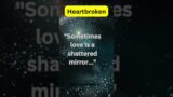 Rediscovering Wholeness Through Fragments | broken heart quotes | Wisdom Words | shorts | yt shorts