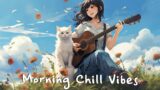 Relaxing playlists Relaxing songs when you want to feel motivated and energetic ~ morning songs