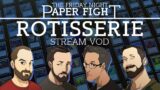 Rotisserie Draft || Friday Night Paper Fight 2023-08-11