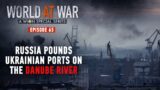 Russia pounds Ukrainian ports along the Danube River & Black Sea | World at War