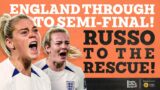Russo To The Rescue | Lionesses through to the semi-finals of the World Cup