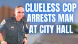 STOP FILMING OR BE ARRESTED: Clueless Cops Arrest Man For Filming In City Hall