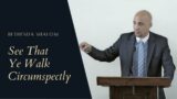 See That Ye Walk Circumspectly – Paul M. Williams