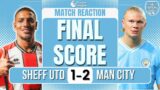 Sheffield United 1-2 Man City Match Reaction | Rodri To The Rescue