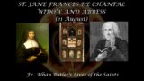 St Jane Frances de Chantal, Widow & Abbess (21 August): Butler's Lives of the Saints