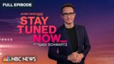 Stay Tuned NOW with Gadi Schwartz – Aug. 16 | NBC News NOW