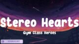 Stereo Hearts – Gym Class Heroes (Lyrics) ft. Adam Levine | One Direction, Ruth B., Bruno Mars,…