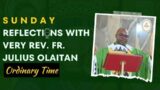 Sunday, August 20, 2023 | Catholic Daily Reflections with Very Rev. Fr. Olaitan