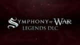 Symphony of War: The Nephilim Saga – Legends | DLC Launch Trailer with Commentary | Freedom Games