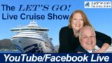 THE LET'S GO! Monday Night LIVE CRUISE SHOW w/Allison & Gordon 8 pm Eastern Time