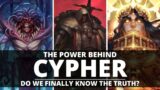 THE POWER BEHIND CYPHER! DO WE FINALLY KNOW THE TRUTH?