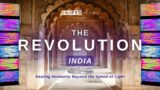 THE REVOLUTION | Healing Humanity Beyond the Speed of Light | INDIA