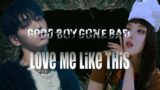 TXT "Good Boy Gone Bad" X NMIXX "Love Me Like This" Mashup