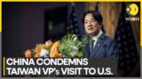 Taiwan VP in US: China says William Lai is a separatist and troublemaker | WION
