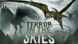 Terror in the Skies (FULL DOCUMENTARY) Creatures, Monsters, Paranormal, Mothman, Prehistoric