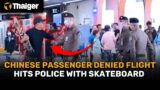 Thailand News | Chinese passenger denied flight, hits police with skateboard