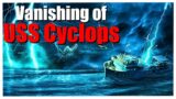 The Bermuda Triangle VANISHING of the USS Cyclops