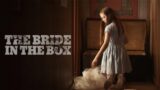 The Bride in the Box (FULL MOVIE) Horror, Supernatural I Child Haunted By Ghost I Victor Verhaeghe