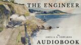The Engineer by Amelia B. Edwards – Full Audiobook | Short Stories
