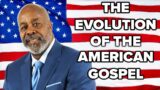 The Evolution of the American Gospel Part 6 – Thursday Night Premiere