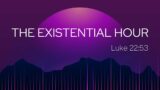 The Existential Hour l Pastor Dan Jones l Sun AM Aug 20, 2023