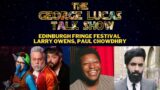 The George Lucas Talk Show with Larry Owens and Paul Chowdhry