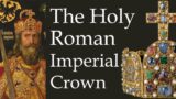The Holy Roman Imperial Crown – a Masterpiece of Early Medieval Art