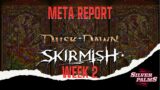The Meta Report – Skirmish S7 – Week 2