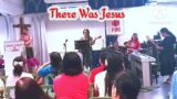 There Was Jesus  Covered by Sis. Gemma (Jehoshapat Cell group) #fbcfihk