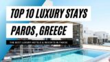 Top 10 Best Luxury Hotels & Resorts in Paros, Greece – Where To Stay in Paros