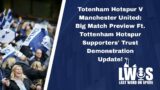 Tottenham V Man Utd | Big Match Preview Ft.Tottenham Hotspur Supporters' Trust Demonstration Update!