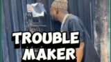 Troublemaker episode 2 @BafutBoy