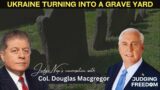 Ukraine turning into a Grave Yard w/Col Douglas Macgregor