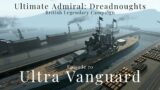 Ultra Vanguard – Episode 70 – British Legendary Campaign