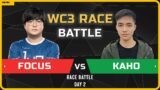 WC3 – [ORC] FoCuS vs Kaho [NE] – Day 2 – WC3 Race Battle