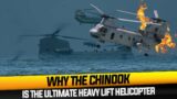 WHY The CHINOOK is the ULTIMATE Heavy LIFT Helicoper
