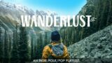 Wanderlust – An Indie/Folk/Pop Mix (Aug 2023)