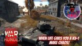 War Thunder – When life gives you a KV-1 make chaos!