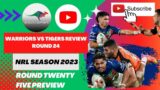 Warriors vs Tigers Review – NRL 2023 Round 24| The Mike Dorreen Cup| Round 25 Preview