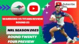 Warriors vs Titans Review – NRL 2023 Round 23| Round 24 Preview – Mike Dorreen Cup| SE04 Ep22