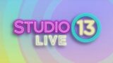 Watch Studio 13 Live full episode: Friday, Aug. 11