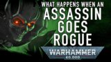 What Happens When an Assassin Goes Rogue in Warhammer 40K #wh40k #tabletopgame