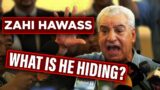 What Is Zahi Hawas Hiding From Us About Ancient Egypt?
