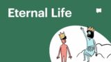 What Jesus Meant by "Eternal Life"