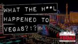 What The H**L Happened To Vegas?!?