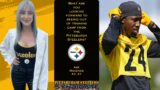 What are you looking forward to seeing out of training camp from the Steelers? -ASK MAKENZIE EP. 27