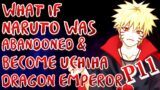 What if Naruto was Abandoned & Become Uchiha Dragon Emperor | Part 11 | Naruto Uchiha | END