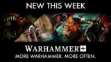 What's New With Warhammer+ The 23rd of March 2022