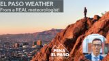 What's the WEATHER Like in El Paso Texas? | A Meteorologist's Explanation