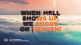 When Hell Shows Up, We Focus On Heaven! | Pastor At Boshoff | 13 August 2023 AM